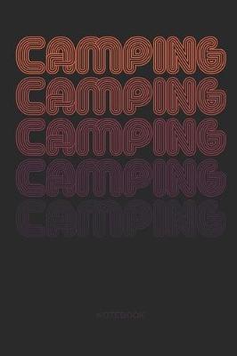 Camping Notebook: Camping Notebook Gift for Campers, Camping Vacationers, Women and Men Who Like Camping Organizer for Mobile Home, Caravan or Camper Van