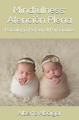 Mindfulness: Atenci n Plena: Psicolog a Personal Para Todos