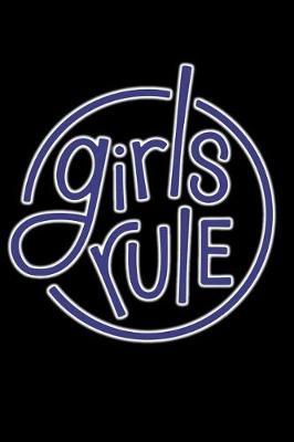 Girls Rule: Perfect Little Cornell Notes Journal for Liberal Progressive Political Volunteers, Canvassers, Organizers, Phone Banks or Snarky Gifts for Right Wing Family at Thanksgiving or Christmas