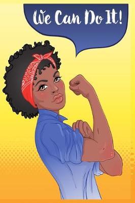 We Can Do It!: African American Teenager - Perfect Little Cornell Notes Journal for Liberal Progressive Political Volunteers, Canvassers, Organizers, Phone Banks or Snarky Gifts for Right Wing Family at Thanksgiving or Christmas