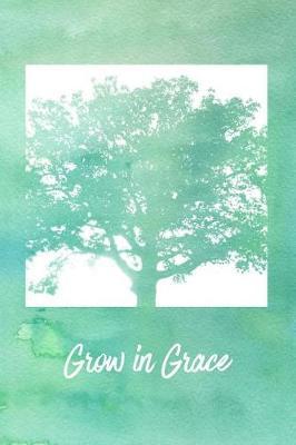 Grow in Grace: Notebook
