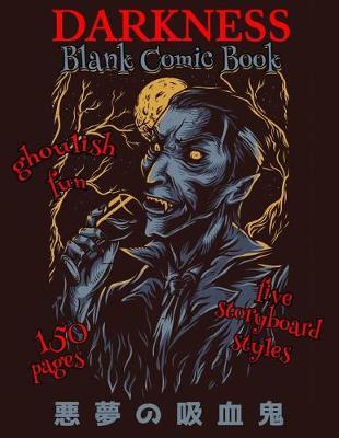 Darkness Blank Comic Book: Create Your Own Comics, Practice Drawing Using Storyboards, Draw Your Own Comics, Large Cartoon Sketchbook