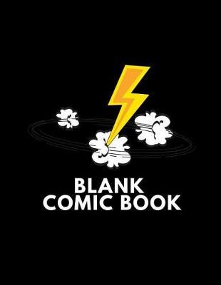 Blank Comic Book: Make Your Own Comic Book for Kids and Adults to Draw and Sketch Your Own Comics, 100 Pages 8.5 X 11 Comic Notebook