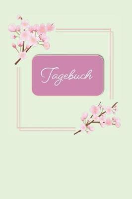 Tagebuch: Notizbuch F r Blumenfreunde Mit Kirschbl ten
