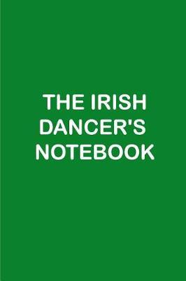The Irish Dancer's Notebook