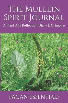 The Mullein Spirit Journal: A Plant Ally Reflection Diary & Grimoire