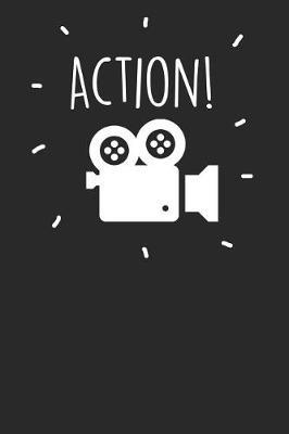 Action!: A 200-Page College Ruled Lined Journal Diary for Writers, Screenwriters, and Filmmakers