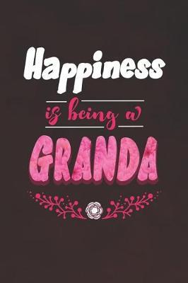 Happiness Is Being a Granda: Family Grandma Women Mom Memory Journal Blank Lined Note Book Mother's Day Holiday Gift