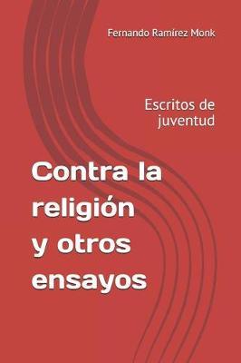 Contra la religion y otros ensayos: Escritos de juventud