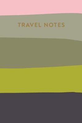 Travel Notes: Cute Lined Travel Notebook for Planning and Journaling Your Trip