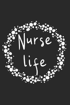 Nurse Life: Nurse Weekly and Monthly Planner, Academic Year July 2019 - June 2020: 12 Month Agenda - Calendar, Organizer, Notes, Goals & To Do Lists