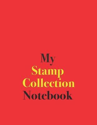 My Stamp Collection Notebook: Blank Lined Notebook for Stamp Collection