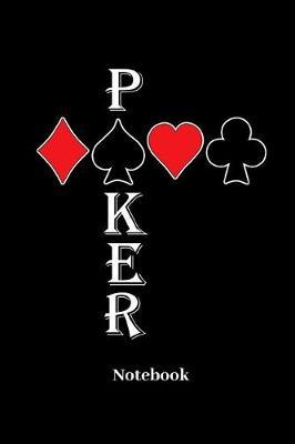 Poker Notebook: Lined Journal for Playing Cards, Poker, Black Jack, Gambling and Card Game Fans - Paperback, Diary Gift for Men, Women and Children