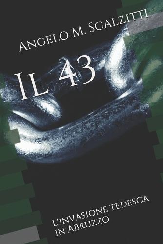 Il 43: L'invasione tedesca in Abruzzo