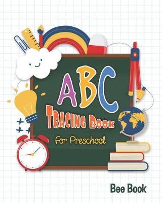 ABC Tracing Book for Preschool: Coloring and Letter Tracing Book for Preschoolers 3-5 & Kindergarten, Letter Tracing Books for Kids Ages 3-5 & Kindergarten and Letter Tracing Workbook