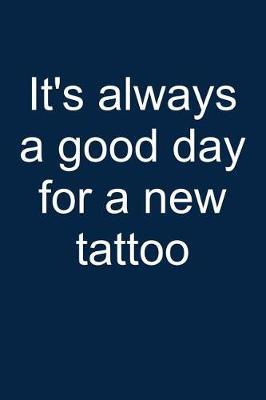 New Tattoo? Always: Notebook for Tattoing Tattoo Lover Artist Inked People 6x9 in Dotted