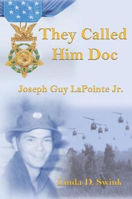 They Called Him Doc: Joseph Guy LaPointe Jr.