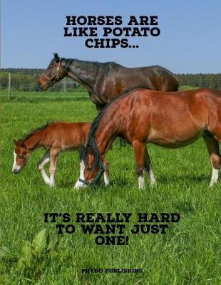 Horses Are Like Potato Chips...