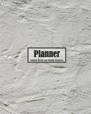 Planner Undated Weekly and Monthly Organizer: Simple Planner for One Year