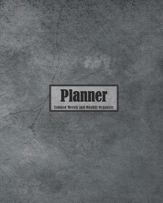 Planner Undated Weekly and Monthly Organizer: Simple Planner for One Year
