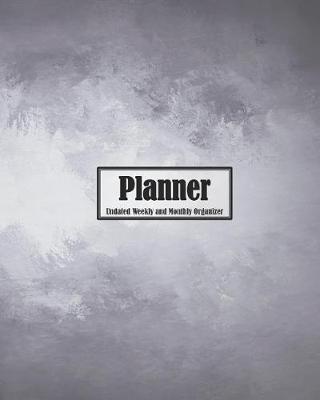Planner Undated Weekly and Monthly Organizer: Simple Planner for One Year