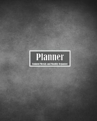Planner Undated Weekly and Monthly Organizer: Simple Planner for One Year
