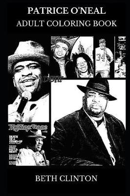 Patrice O'Neal Adult Coloring Book: Stand Up and Radio Legend and Acclaimed Comedian, Cultural Voice of American Comedy and Radio Host Icon Inspired Adult Coloring Book