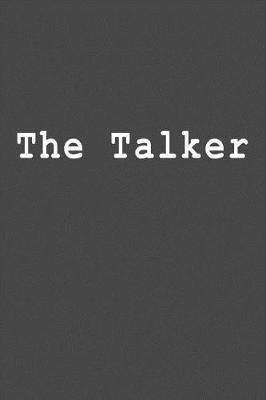 The Talker: Blank Lined Journal