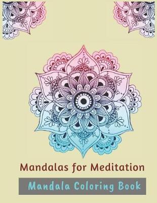 Mandalas for Meditation: Mandala Coloring Book