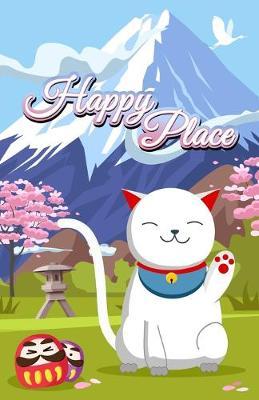 Happy Place: 200-page lined Maneki Neko Japanese Lucky Cat journal
