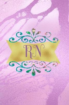 RN: Journal Notebook Diary College Ruled Lined Paper (Nursing Series)