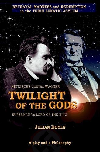 Twilight of the Gods: NIETZSCHE contra WAGNER
