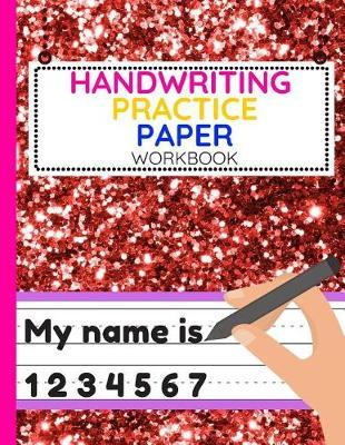 Handwriting Practice Paper Workbook: Workbook of Dotted Lined Handwriting Practice Paper Sheet Book for Girl, Boy, Kid, Toddler, Preschool, Kindergarten, Nursery, Elementary - Beginner Writing Notebook (Cute Rose Gold Glitter)