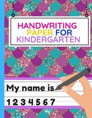 Handwriting Paper For Kindergarten: Workbook of Dotted Lined Handwriting Practice Paper Sheet Book for Girl, Boy, Kid, Toddler, Preschool, Kindergarten, Nursery, Elementary - Beginner Writing Notebook (Glitter Mermaid Scales)
