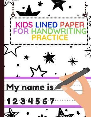 Kids Lined Paper For Handwriting Practice: Workbook of Dotted Lined Handwriting Practice Paper Sheet Book for Girl, Boy, Kid, Toddler, Preschool, Kindergarten, Nursery, Elementary - Beginner Writing Notebook (doodle stars)