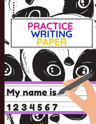 Practice Writing Paper: Workbook of Dotted Lined Handwriting Practice Paper Sheet Book for Girl, Boy, Kid, Toddler, Preschool, Kindergarten, Nursery, Elementary - Beginner Writing Notebook (pandas)