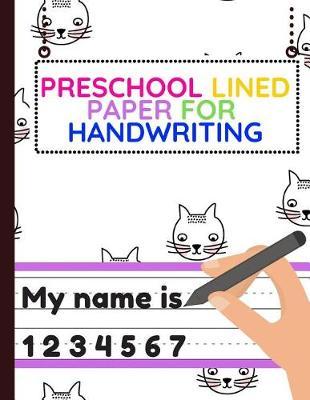 Preschool Lined Paper For Handwriting: Workbook of Dotted Lined Handwriting Practice Paper Sheet Book for Girl, Boy, Kid, Toddler, Preschool, Kindergarten, Nursery, Elementary - Beginner Writing Notebook (doodle cats)