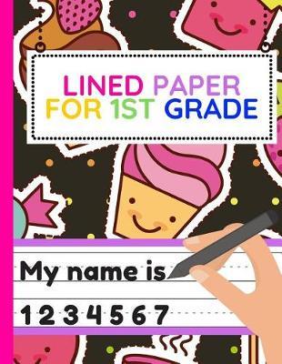 Lined Paper For 1st Grade: Workbook of Dotted Lined Handwriting Practice Paper Sheet Book for Girl, Boy, Kid, Toddler, Preschool, Kindergarten, Nursery, Elementary - Beginner Writing Notebook (cute kawaii food)