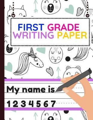 First Grade Writing Paper: Workbook of Dotted Lined Handwriting Practice Paper Sheet Book for Girl, Boy, Kid, Toddler, Preschool, Kindergarten, Nursery, Elementary - Beginner Writing Notebook (Doodles)