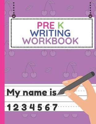 Pre K Writing Workbook: Workbook of Dotted Lined Handwriting Practice Paper Sheet Book for Girl, Boy, Kid, Toddler, Preschool, Kindergarten, Nursery, Elementary - Beginner Writing Notebook (purple cherry fruit)