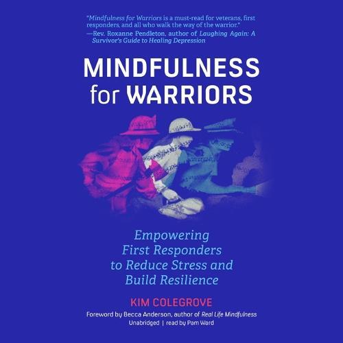 Mindfulness for Warriors: Empowering First Responders to Reduce Stress and Build Resilience