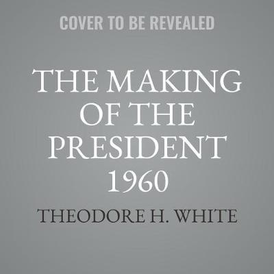 The Making of the President 1960