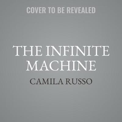 The Infinite Machine: How an Army of Crypto-Hackers Is Building the Next Internet with Ethereum