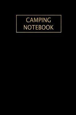 Camping Notebook: Beautiful Black & Gold Camping Travel Journal Record Your Memorable Adventure, Small Lined Notebook to Write In Organizer