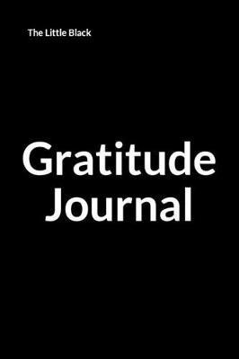 The Little Black Gratitude Journal: A Beautiful Gift of Appreciation Journal for Kids