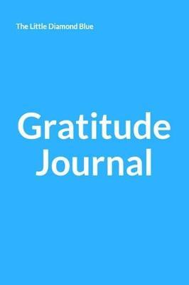 The Little Diamond Blue Gratitude Journal: An Appreciation Workbook for those Overcoming Codependency