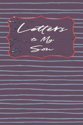 Mother Son Journal: Mom's Letters to Son Write Now Read Later Journal - Hand Drawn Lines