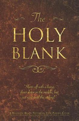 The Holy Blank: A Blankety-Blank Notebook with Parody Cover - The Ultimate Journal, Diary, and Sketch Pad for Writing, Drawing, & Doodling
