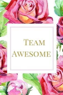 Team Awesome: The Best Appreciation Sarcasm Funny Satire Slang Joke Thank You Lined Motivational Inspirational Card Book Cute Diary Notebook Journal Gift for Office Employees Friends Boss Staff Management for Birthdays Job Graduation Family