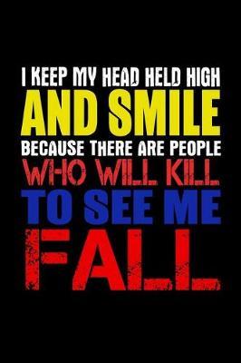 I Keep My Head Held High And Smile: Bitchy Smartass Quotes - Funny Gag Gift for Work or Friends - Cornell Notebook For School or Office